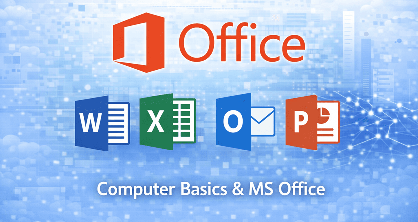 Computer Basics & MS Office